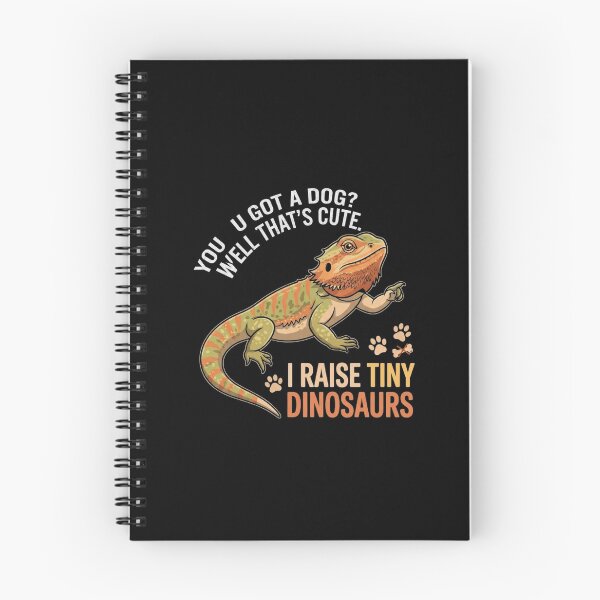 Item preview, You Got A Dog Well Thats Cute I Raise Tiny Dinosaurs Bearded Dragon designed and sold by Ostericaimusa.