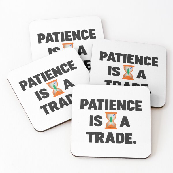 Item preview, Patience Is a Trade Trading Discipline designed and sold by AuricFlow.
