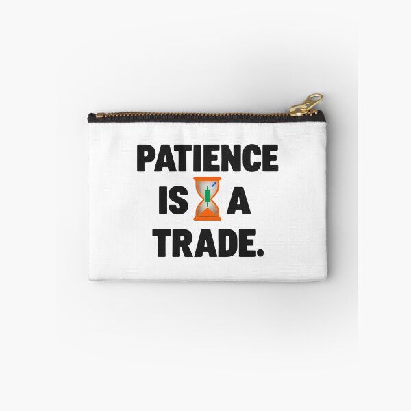 Item preview, Patience Is a Trade Trading Discipline designed and sold by AuricFlow.