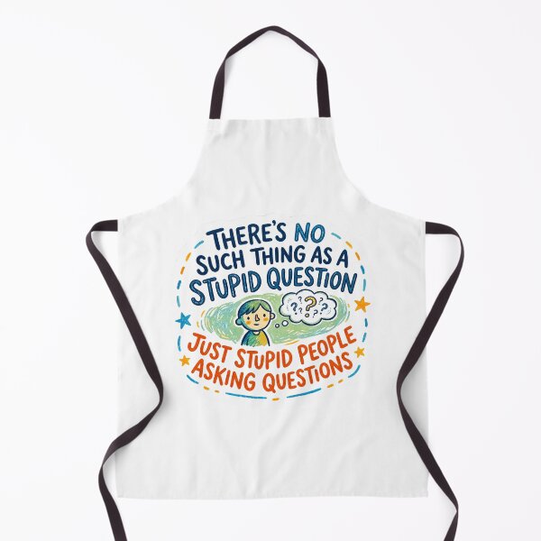 Item preview, There's No Such Thing As A Stupid Question Sarcastic designed and sold by FrozenFits.