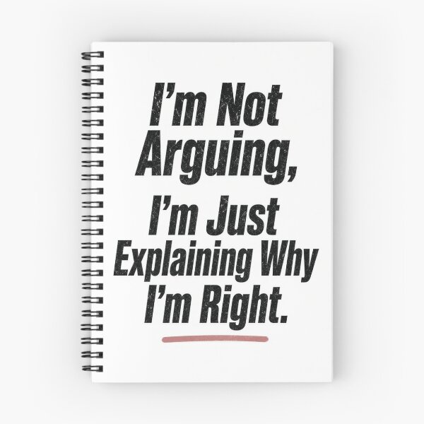 Item preview, I'm Not Arguing I'm Just Explaining Why I'm Right Funny T-Shirt designed and sold by FakePeopleSuck.