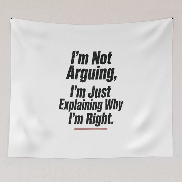Item preview, I'm Not Arguing I'm Just Explaining Why I'm Right Funny T-Shirt designed and sold by FakePeopleSuck.