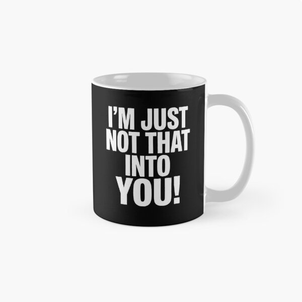 Item preview, I'm Just Not That Into You Sarcastic Quote designed and sold by Flirt-Teez.