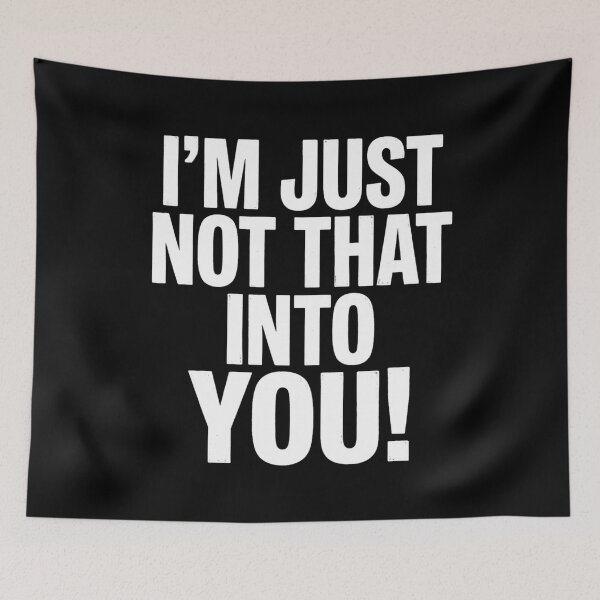 Item preview, I'm Just Not That Into You Sarcastic Quote designed and sold by Flirt-Teez.
