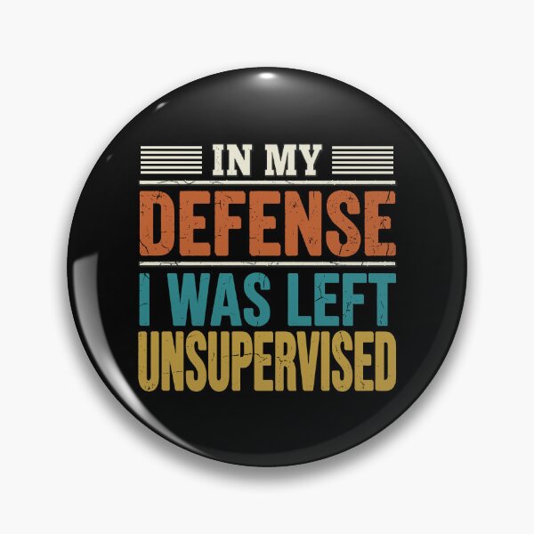 Item preview, My Defense I Was Left Unsupervised. designed and sold by EunsooLee.