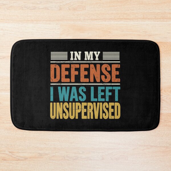 Item preview, My Defense I Was Left Unsupervised. designed and sold by EunsooLee.