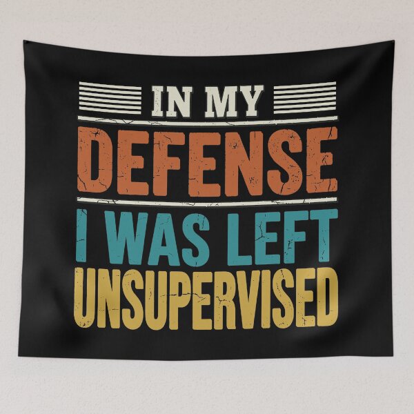 Item preview, My Defense I Was Left Unsupervised. designed and sold by EunsooLee.