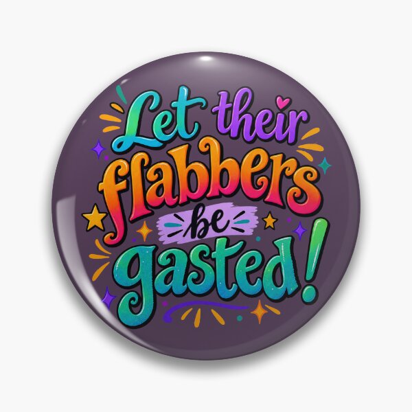 Item preview, Let their flabbers be gasted! designed and sold by JadeRyder.