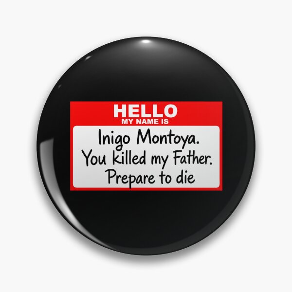 Item preview, Hello My Name is Inigo Montoya designed and sold by louciverzania.