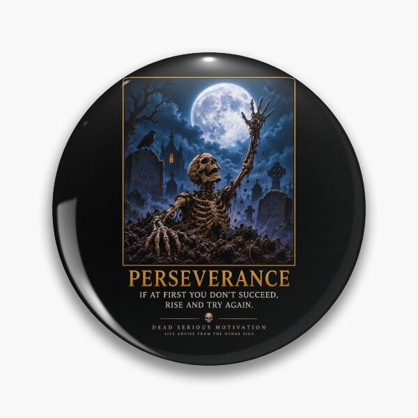 Item preview, ⚡Dead Serious Motivation Collection - Perseverance designed and sold by WheelieGdArt.