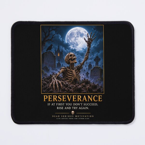 Item preview, ⚡Dead Serious Motivation Collection - Perseverance designed and sold by WheelieGdArt.
