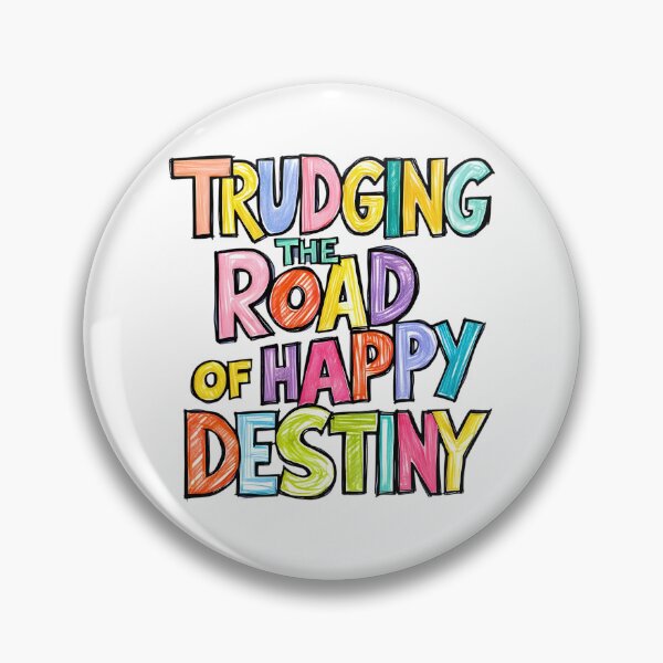 Item preview, AA slogan design  ~ TRUDGING THE ROAD OF HAPPY DESTINY  designed and sold by OmStudioz .