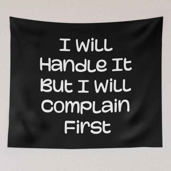 Item preview, I Will Handle It But I Will Complain First designed and sold by YalenArt.