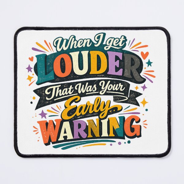 Item preview, When I Get Louder That Was Your Early Warning Funny Sarcastic Retro Quote designed and sold by inkoutninja.