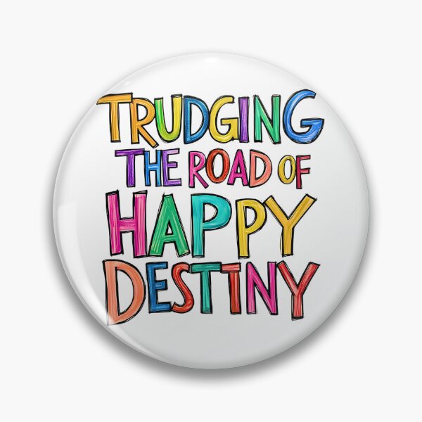 Item preview, Sobriety slogan ~ TRUDGING THE ROAD OF HAPPY DESTINY  designed and sold by OmStudioz .
