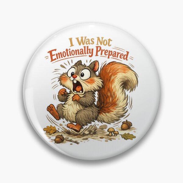 Item preview, I Was Not Emotionally Prepared Funny Squirrel Anxiety Humor Art Design designed and sold by inkoutninja.