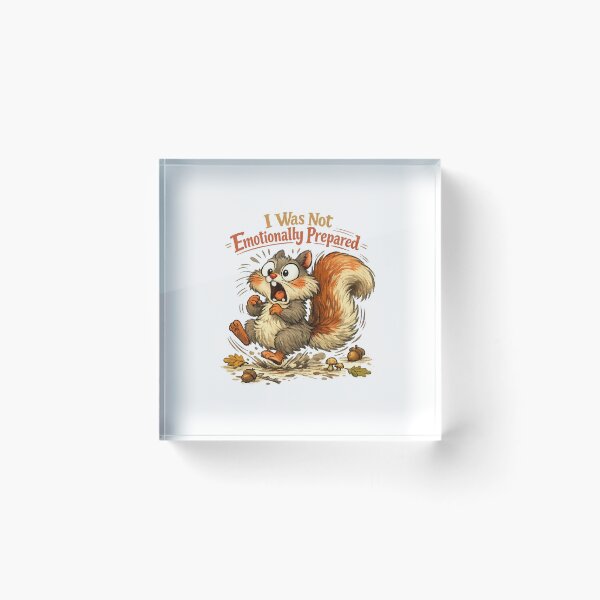 Item preview, I Was Not Emotionally Prepared Funny Squirrel Anxiety Humor Art Design designed and sold by inkoutninja.