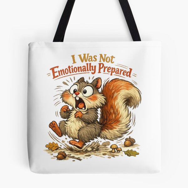 Item preview, I Was Not Emotionally Prepared Funny Squirrel Anxiety Humor Art Design designed and sold by inkoutninja.