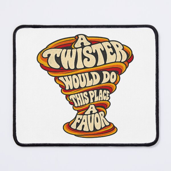 Item preview, ⭐A TWISTER WOULD DO THIS PLACE A FAVOR⭐ designed and sold by WheelieGdArt.