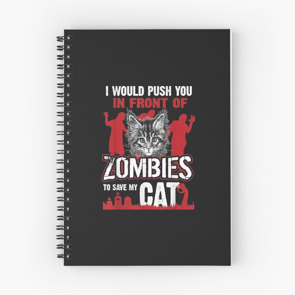 Item preview, i would push you in front of zombies to save my cat designed and sold by strikeartt.
