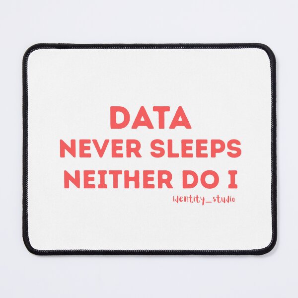 Item preview, Data Never Sleeps. Neither Do I. – Funny Data Analyst & Data Science designed and sold by Identity Studio.