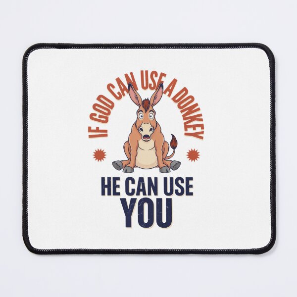 Item preview, If God Can Use A Donkey He Can Use You designed and sold by Naitsebas.