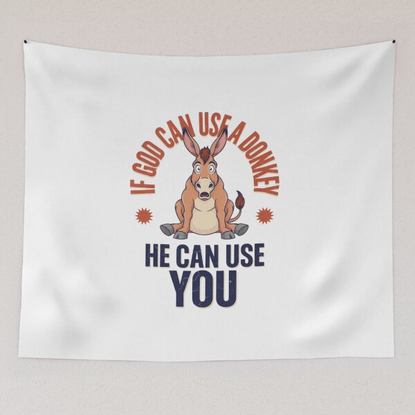 Item preview, If God Can Use A Donkey He Can Use You designed and sold by Naitsebas.