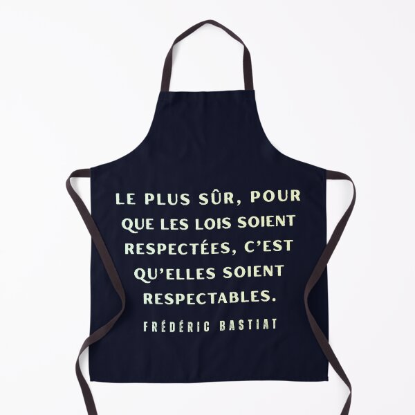 Item preview, Frédéric Bastiat quote: Le plus sûr, pour que les lois soient respectées, c’est qu’elles soient respectables. designed and sold by artbleed.