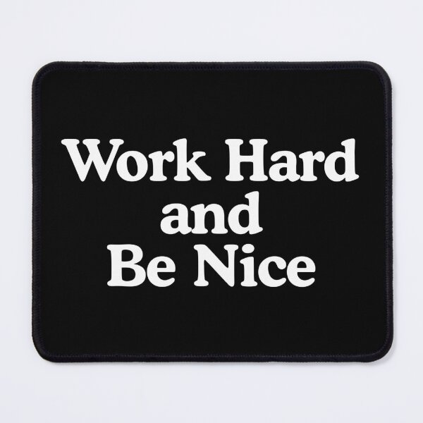 Item preview, Work Hard and Be Nice designed and sold by berlicaferinz.