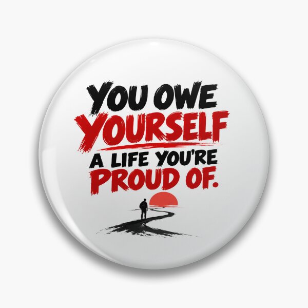 Item preview, You Owe Yourself a Life You're Proud Of – Motivational Self Growth Art designed and sold by Lovestickerco.