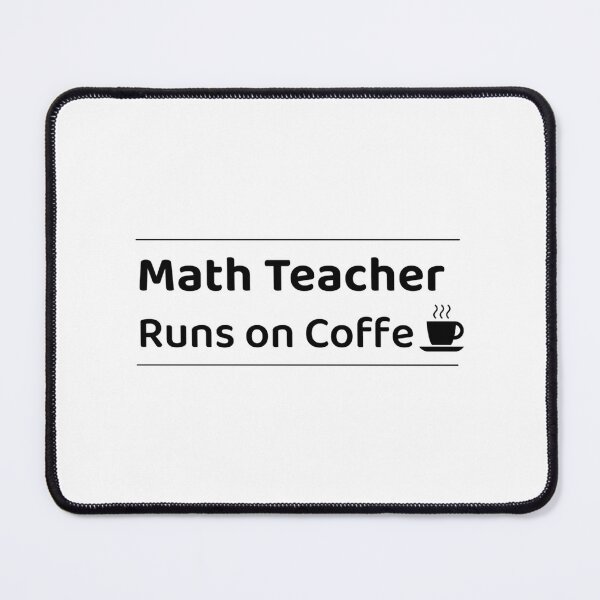 Item preview, Math Teacher Runs On Coffee designed and sold by jyneliam.