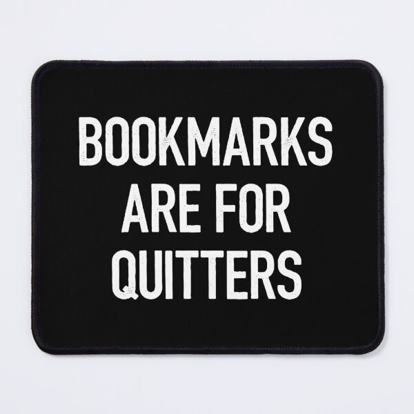 Item preview, Bookmarks Are For Quitters - Funny Book Lover Gift designed and sold by berlicaferinz.
