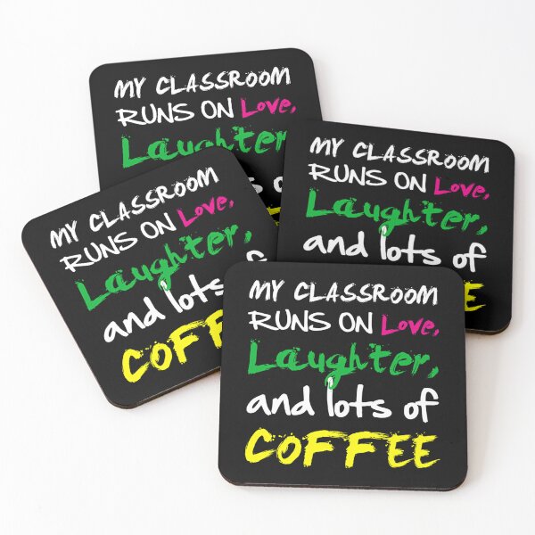 Item preview, My Classroom Runs On Love Laughter And Lots Of Coffee designed and sold by jyneliam.