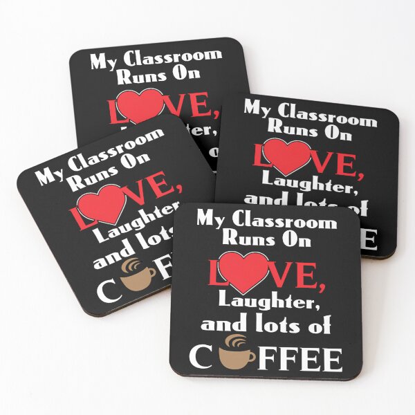 Item preview, My Classroom Runs On Love Laughter And Lots Of Coffee Shirt designed and sold by jyneliam.