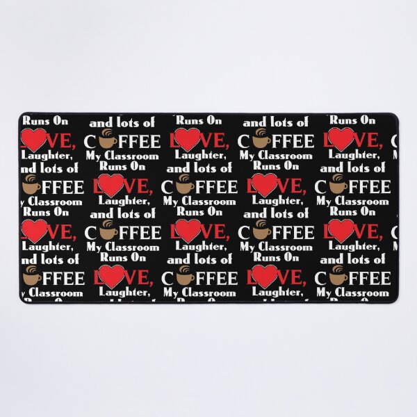 Item preview, My Classroom Runs On Love Laughter And Lots Of Coffee Shirt designed and sold by jyneliam.
