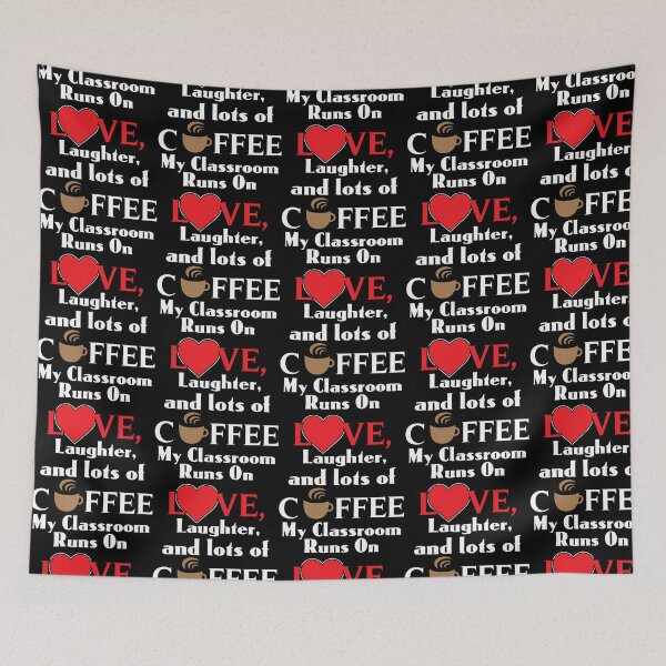 Item preview, My Classroom Runs On Love Laughter And Lots Of Coffee Shirt designed and sold by jyneliam.