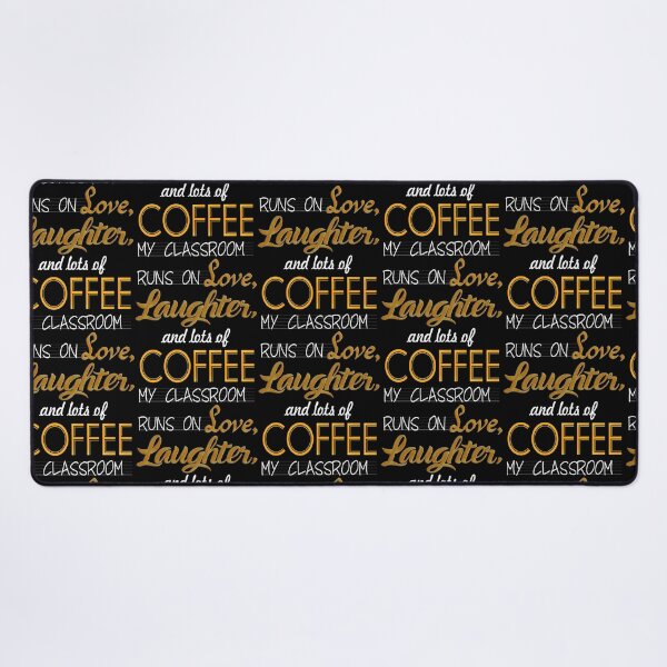 Item preview, My Classroom Runs On Love Laughter And Lots Of Coffee designed and sold by jyneliam.