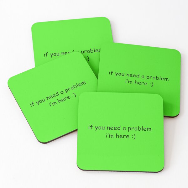 Item preview, "if you need a problem i'm here" designed and sold by sn0t-L0bster.