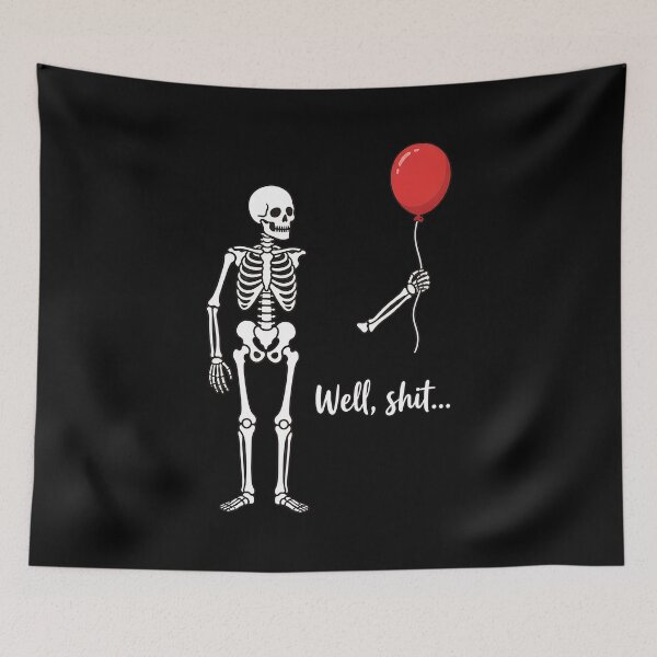 Item preview, Skeleton Lost Balloon Well Shit Funny Saying designed and sold by Dmo3HarkoArt.
