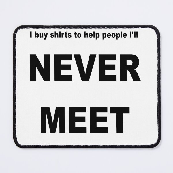 Item preview, Never Meet Shirt designed and sold by NeverMeet.