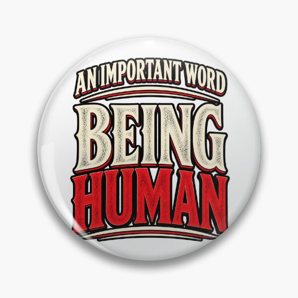Item preview, Being Human – An Important Word designed and sold by JanChryzostom.