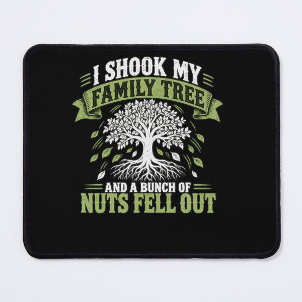 Item preview, I Shook My Family Tree And A Bunch Of Nuts Fell Out Family Humor Quote designed and sold by drawwiika+44.
