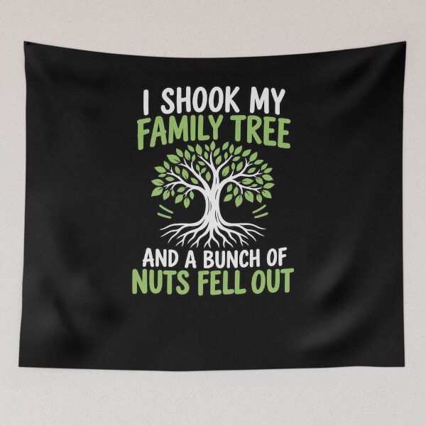 Item preview, I Shook My Family Tree And A Bunch Of Nuts Fell Out Family Humor Relatives Quote designed and sold by drawwiika+44.