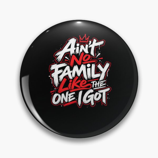 Item preview, Ain't No Family Like The One I Got Family Love Family Pride Family Bond designed and sold by drawwiika+44.