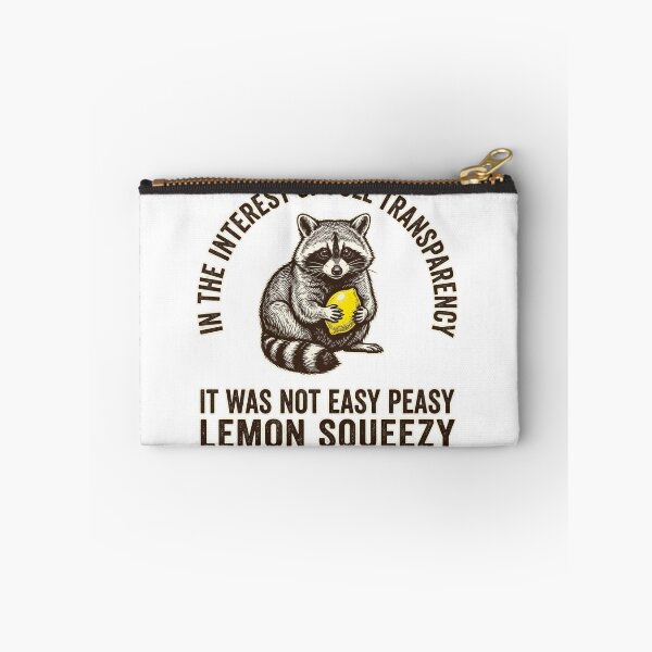 Item preview, In The Interest Of Full Transparency It Was Not Easy Peasy Lemon Squeezy Raccoon Funny Difficulty Quote designed and sold by ZAbiriarto.