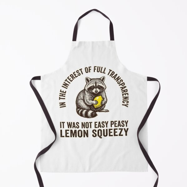 Item preview, In The Interest Of Full Transparency It Was Not Easy Peasy Lemon Squeezy Raccoon Funny Difficulty Quote designed and sold by ZAbiriarto.