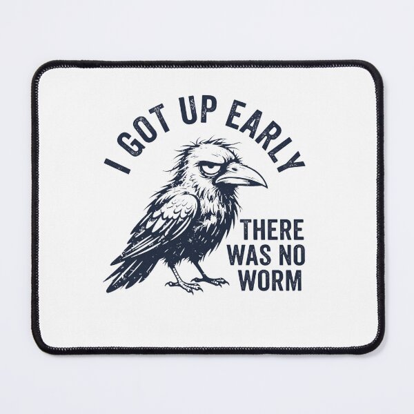 Item preview, I Got Up Early There Was No Worm Grumpy Crow Funny Morning Humor designed and sold by ZAbiriarto.