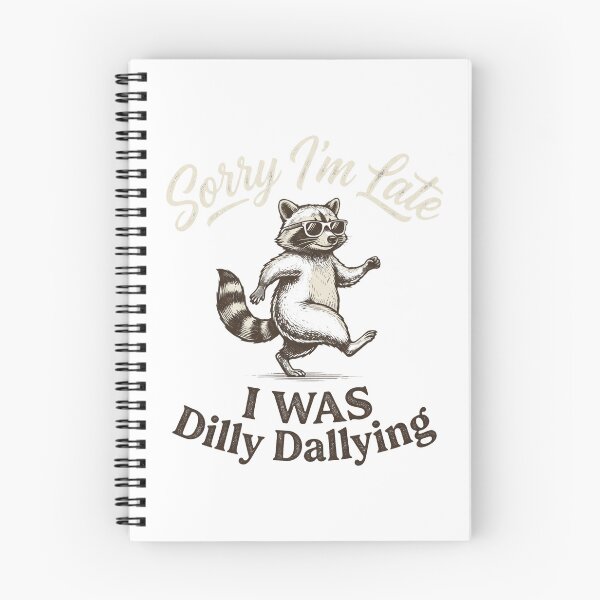 Item preview, Sorry I'm Late I Was Dilly Dallying Raccoon Procrastinator Humor Gift designed and sold by ZAbiriarto.