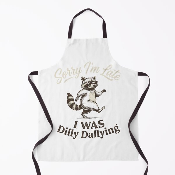 Item preview, Sorry I'm Late I Was Dilly Dallying Raccoon Procrastinator Humor Gift designed and sold by ZAbiriarto.