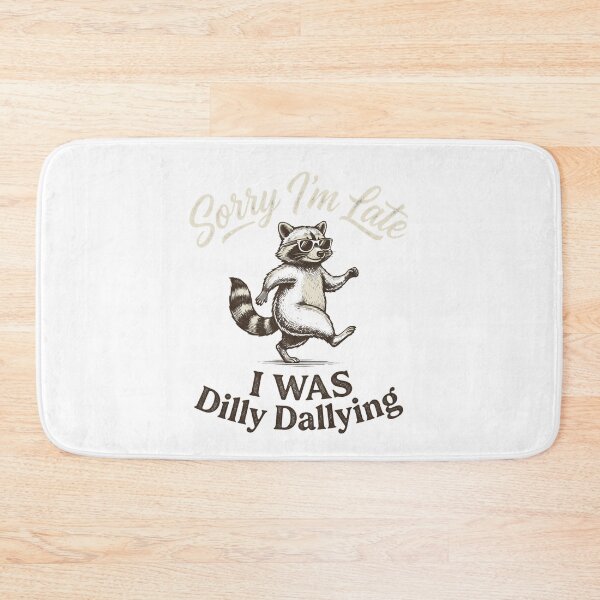 Item preview, Sorry I'm Late I Was Dilly Dallying Raccoon Procrastinator Humor Gift designed and sold by ZAbiriarto.